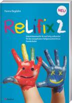 Relifix 2  Unterrichtsentwürfe fix und fertig aufbereitet für den evangelischen Religionsunterricht an Grundschulen