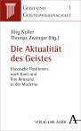 Die Aktualität des Geistes  Klassische Positionen nach Kant und ihre Relevanz in der Moderne