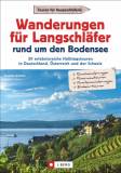 Wanderungen für Langschläfer rund um den Bodensee 30 erlebnisreiche Halbtagstouren in Deutschland, Österreich und der Schweiz