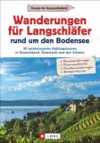 Wanderungen für Langschläfer rund um den Bodensee - 30 erlebnisreiche Halbtagstouren in Deutschland, Österreich und der Schweiz