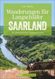 Wanderungen für Langschläfer: Saarland 30 erlebnisreiche Halbtagstouren 