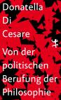 Von der politischen Berufung der Philosophie - 