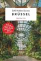 500 Hidden Secrets: Brüssel - Die besten Tipps und Adressen der Locals 