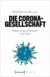 Die Corona-Gesellschaft Analysen zur Lage und Perspektiven für die Zukunft