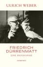 Friedrich Dürrenmatt - Eine Biographie