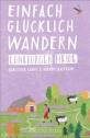 Einfach glücklich wandern – Lüneburger Heide - 