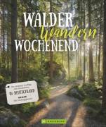 Wälder, Wandern, Wochenende - Die schönsten Ausflüge zum Durchatmen in Deutschland - Mit Erholungsgarantie