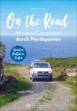 On the Road - Mit dem Campervan durch Nordspanien  Wandern - Radfahren - Surfen