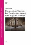 Der Anstoß des Glaubens Das Theodizeeproblem und seine möglichen Lösungen