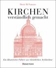 Kirchen - verständlich gemacht Ein illustrierter Führer zur christlichen Architektur