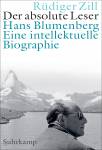 Der absolute Leser Hans Blumenberg - Eine intellektuelle Biographie