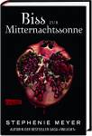 Biss zur Mitternachtssonne  - Die weltberühmte Liebesgeschichte endlich aus Edwards Sicht 