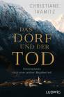 Das Dorf und der Tod Kriminalroman nach einer wahren Begebenheit