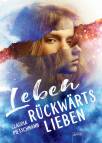 Leben rückwärts lieben - 