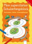  Buchstaben, Zahlen, Schwungübungen Mein superstarker Schulanfangsblock - 