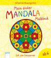  Mein dicker Mandala-Malblock Zeit zum Entspannen ab 6 Jahren - 