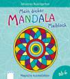 Mein dicker Mandala-Malblock  Magische Ausmalbilder ab 6 Jahren