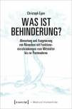 Was ist Behinderung? Abwertung und Ausgrenzung von Menschen mit Funktionseinschränkungen vom Mittelalter bis zur Postmoderne