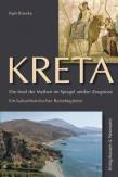 Kreta Die Insel der Mythen im Spiegel antiker Zeugnisse. Ein kulturhistorischer Reisebegleiter