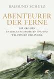 Abenteurer der Ferne - Die grossen Entdeckungsfahrten und das Weltwissen der Antike