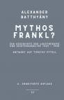 Mythos Frankl? Zur Entwicklung und Geschichte der Logotherapie und Existenzanalyse 1925-1945. Antwort auf Timothy Pytell