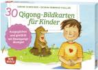 30 Qigong-Bildkarten für Kinder Ausgeglichen und gestärkt mit Bewegungsübungen