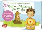 30 Qigong-Bildkarten für Kinder - Ausgeglichen und gestärkt mit Bewegungsübungen