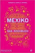 Mexiko Das Kochbuch