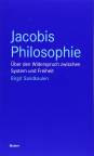 Jacobis Philosophie Über den Widerspruch zwischen System und Freiheit