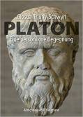 Platon. Eine persönliche Begegnung - Philosoph - Pädagoge - Wissenschaftsmethodiker