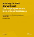 Achtung vor dem Blumenkübel! - Die Fußgängerzone als Element des Städtebaus.