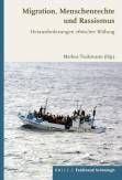 Migration, Menschenrechte und Rassismus - Herausforderungen ethischer Bildung