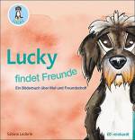Lucky findet Freunde Ein Bilderbuch über Mut und Freundschaft