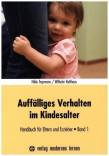 Auffälliges Verhalten im Kindesalter  - Handbuch für Eltern und Erzieher, Band 1