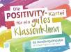 Die Positivity-Kartei für ein gutes Klassenklima 86 Handlungsimpulse für Schüler*innen in der Sek I 