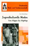 Jugendkulturelle Moden Von Hippie bis HipHop