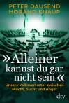 Alleiner kannst du gar nicht sein - Unsere Volksvertreter zwischen Macht, Sucht und Angst