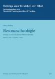 Resonanztheologie  - Beiträge zu einer polyphonen Bibelhermeneutik Band 2: Gott - Christus - Geist