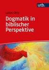 Dogmatik in biblischer Perspektive 