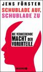 Schublade auf, Schublade zu - Die verheerende Macht der Vorurteile - Wie gelingt der Blick hinter unsere Vorurteile