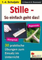 Stille - So einfach geht das!  30 praktische Übungen zum Einsatz von Klangstab und Regenstab 