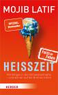 Heisszeit Mit Vollgas in die Klimakatastrophe - und wie wir auf die Bremse treten