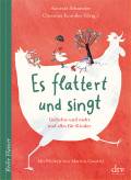 Es flattert und singt - Gedichte und mehr und alles für Kinder 