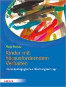 Kinder mit herausforderndem Verhalten Ein heilpädagogisches Handlungskonzept