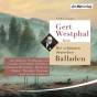 Gert Westphal liest: Die schönsten deutschen Balladen Anthologie - Hörbuch CD