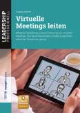 Virtuelle Meetings leiten Effiziente Gestaltung und Durchführung von virtuellen Meetings. Wie die professionelle virtuelle Zusammenarbeit der Teilnehmer gelingt.