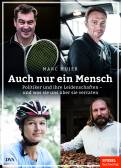 Auch nur ein Mensch - Politiker und ihre Leidenschaften - und was sie uns über sie verraten