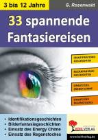 33 spannende Fantasiereisen - Innere Ruhe und Kraft schöpfen - 