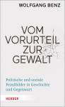 Vom Vorurteil zur Gewalt - Politische und soziale Feindbilder in Geschichte und Gegenwart