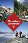 Wanderbuch Graubünden  - Im Graubünden wandern - Wanderungen, Wanderwege, Wanderkarten